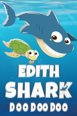Download Edith Shark Doo Doo Doo: Edith Name Notebook Journal For Drawing Taking Notes and Writing, Personal Named Firstname Or Surname For Someone Called Edith For Christmas Or Birthdays This Makes The Perfect Personolised Fun Custom Name Gift For Edith - Maria Shark Name Covers file in PDF