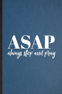 Download Asap Always Stop and Pray: Lined Notebook For Sunday Church Jesus. Funny Ruled Journal For Christian Faith Prayer. Unique Student Teacher Blank Composition/ Planner Great For Home School Office Writing - Eli Moti College Groovy Popular Classic | ePub