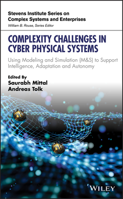 Full Download Complexity Challenges in Cyber Physical Systems: Using Modeling and Simulation (M&s) to Support Intelligence, Adaptation and Autonomy - Saurabh Mittal file in PDF