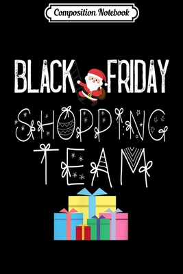 Download Composition Notebook: Black Friday Shopping Team Funny Christmas Journal/Notebook Blank Lined Ruled 6x9 100 Pages - Dennis Weib file in ePub