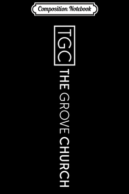 Read Online Composition Notebook: The Grove Church Logo Premium Journal/Notebook Blank Lined Ruled 6x9 100 Pages - Karolina Koch | ePub