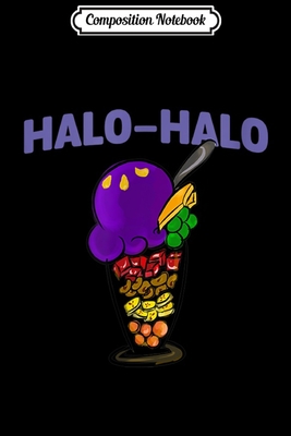 Download Composition Notebook: Halo-halo Filipino Popular Dessert With Shaved Ice Cool Gift Journal/Notebook Blank Lined Ruled 6x9 100 Pages - Judith Eckert | PDF