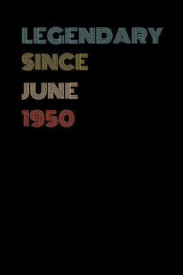 Full Download Legendary Since June 1950 - Birthday Gift For 69 Year Old Men and Women Born in June 1950: Blank Lined Retro Journal Notebook, Diary, Vintage Planner - Clayka Publishing | PDF