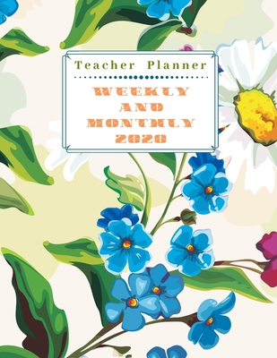 Read Online Teacher Planner Weekly And Monthly 2020: 365 Days Book Planners Academic Organizer From Jan 1, 2020 to Dec 31, 2020, Notebooks for Teachers Size 8.5 X 11 Inches 141 Pages - Alinda Notebooks file in PDF
