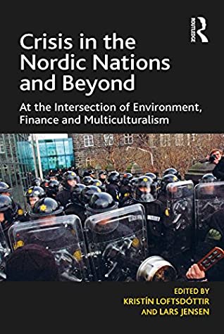 Download Crisis in the Nordic Nations and Beyond: At the Intersection of Environment, Finance and Multiculturalism - Kristín Loftsdóttir file in PDF