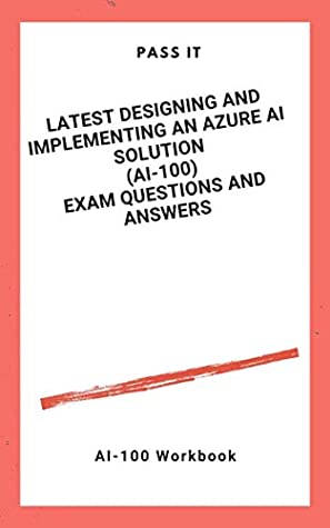 Full Download Latest Designing and Implementing an Azure AI Solution (AI-100) Exam Questions and Answers - Pass IT file in ePub