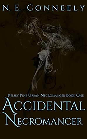 Read Online Accidental Necromancer (Kelsey Pine Urban Necromancer Book 1) - N. E. Conneely file in ePub