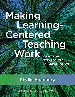 Read Online Making Learning-Centered Teaching Work: Practical Strategies for Implementation - Phyllis Blumberg | ePub