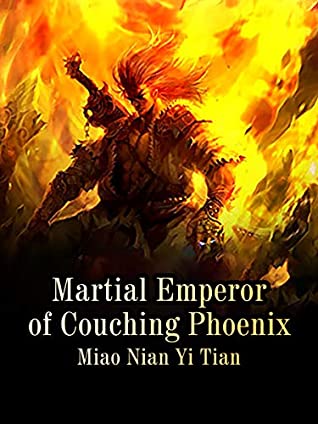 Read Martial Emperor of Couching Phoenix: Volume 9 - Miao NianYiTian file in ePub