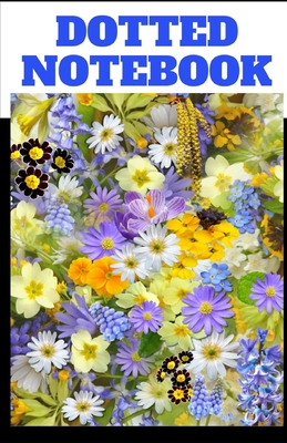 Read Online Dotted Notebook: Bullet journaling - Notes - Drawings - Ideas - List - Table - Calligraphy - Organization - Notebook - Planning - Creative Arts - Notebook - Book - Writing - Apprenticeship - Entrepreneur - Gift - Promo - Pocket size - 127 pages - Dot grid Edition | PDF