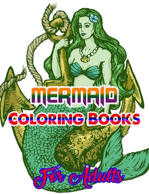 Read Mermaid Coloring Books For Adults: An Adult Coloring Book with Beautiful Fantasy Women Coloring Books for Adults - Khursida Press House | ePub