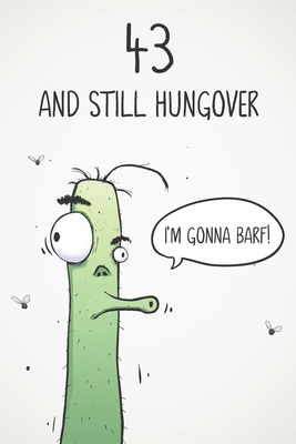 Read 43 & Still Hungover: Funny 43rd Birthday 122 Page Diary Journal Notebook Gift For Party Animals, Boozers & Losers - Party Animal Gift Store file in PDF