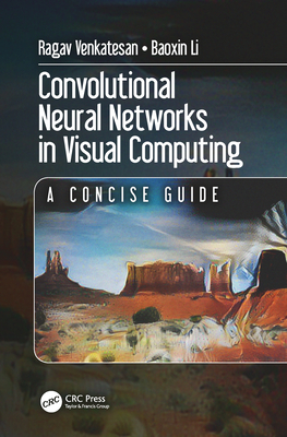 Read Convolutional Neural Networks in Visual Computing: A Concise Guide - Ragav Venkatesan | ePub