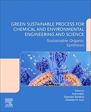 Full Download Green Sustainable Process for Chemical and Environmental Engineering and Science: Sustainable Organic Synthesis - Inamuddin file in ePub
