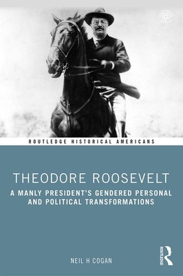 Read Theodore Roosevelt: Progressive, Warrior, and Naturalist - Neil H Cogan file in ePub